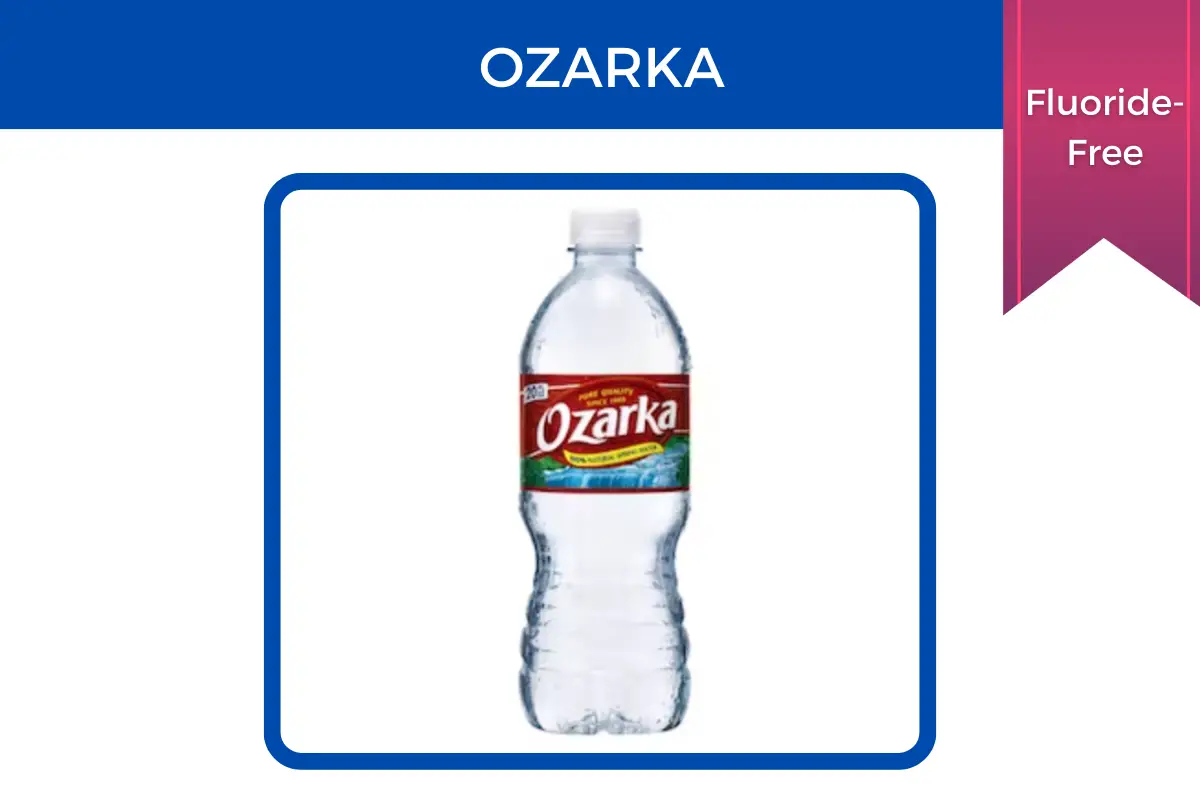 Ozarka is fluoride-free.