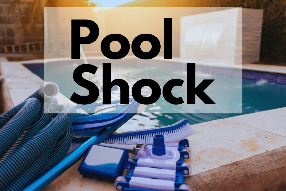 How and when to shock a pool.