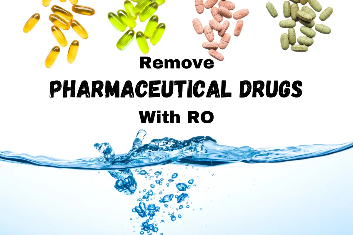 How Reverse Osmosis Removes Pharmaceutical Drugs From Water