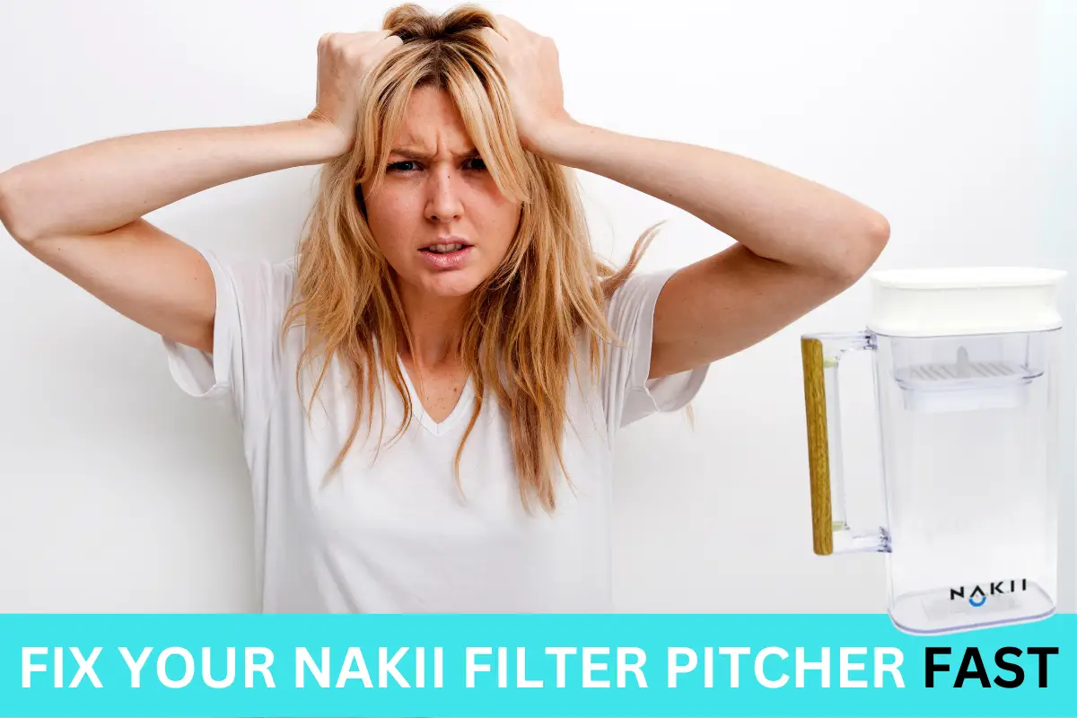 Reasons Why Your Nakii Water Filter Pitcher Is Leaking Water