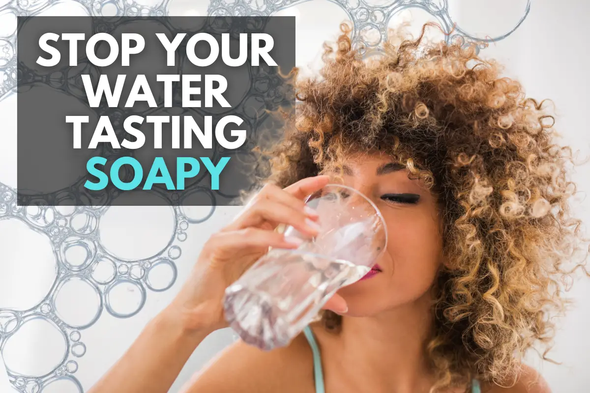 Why Your Water Tastes Soapy And When It's Not Okay To Drink It Water Purification Guide